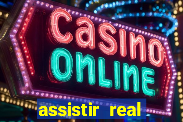 assistir real madrid ao vivo, multicanais